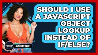 Should I Use A JavaScript Object Lookup Instead Of - JavaScript Toolkit