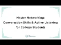 Master Networking Conversation Skills Active Listening for College Students