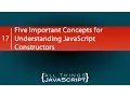 Five Important Concepts for Understanding JavaScript Constructors
