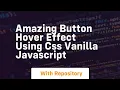 amazing button hover effect using css vanilla javascript