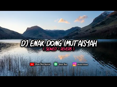 Download MP3 DJ ENAK DONG IMUT AISYAH (SLOWED+REVERB) || VIRAL TIKTOK🎧