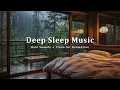 Lagu Soothing Piano \u0026 Rain Sounds to Reduce Stress, Deep Sleep - Relaxing Music on a Peaceful Rainy Day