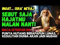 Lagu ISRA' MI'RAJ! Apapun Kesulitanmu Terlilit Banyak Hutang Cepat Lakukan Ini !! Istighfar Paling Ampuh