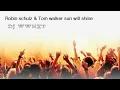 WWHXT. Robin schulz & Tom walker sun will shine
