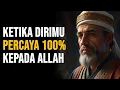 DISAAT KAMU PERCAYA 100% KEPADA ALLAH, KAMU AKAN BAHAGIA | JIWA MUSLIM