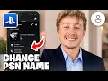 How To Change Your PSN Name On PS App - Full Guide