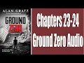 Ground Zero Chapters 23-24