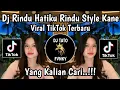 Download Lagu DJ RINDU HATIKU RINDU STYLE KANE VIRAL TIKTOK YANG KALIAN CARI