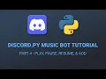 Part 4 - Play Pause Resume Add How To Code A Discord py Music Bot