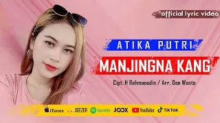 Download MANJINGNA KANG | ATIKA PUTRI [LAGU TARLING TERBARU 2023] MP3