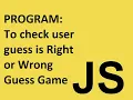 Create Guess Game with Javascript Program to check user number match with random number or not JS