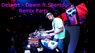 Download Dessert   Dawin ft Silento Party Remix Dj MP3
