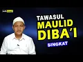 Download Lagu Tawasul Maulid Ad-Dibai Singkat || Teks Arab, Latin dan Terjemah
