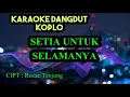 Download Lagu SETIA UNTUK SELAMANYA - KARAOKE DANGDUT KOPLO + FULL LIRIK