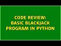 Code Review Basic Blackjack program in Python 3 Solutions