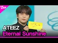 Lagu ATEEZ, Eternal Sunshine (에이티즈, Eternal Sunshine) [THE SHOW 211012]