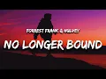 Forrest Frank - no longer bound feat Hulvey even in the valley of the shadow of death