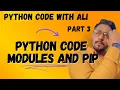 Python Code Learning with Ali Part 3 - Understanding Modules and Pip Beginner s Guide