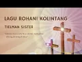 Download Lagu TIELMAN SISTER | KUMPULAN LAGU ROHANI MUSIK KOLINTANG #lagurohani #kolintang