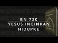Download Lagu Buku Nyanyian HKBP BN 720 — Yesus Inginkan Hidupku (Naeng Marsinondang Ngolungku)