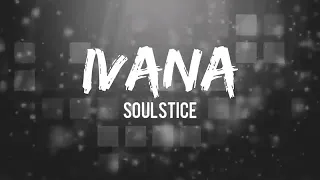 Download Ivana - Soulstice (Lyrics) MP3