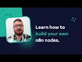 Out of date Learn how to build your own n8n nodes