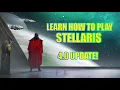 Learn How To Play Stellaris 2025 - Beginner s Guide 4 0 Update Tips