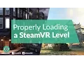 Properly Loading a SteamVR Unity Level