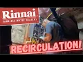 Adding Recirculation to a Rinnai Gas Water Heater