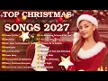 Top Christmas Songs 2027 🎄 Best Christmas Playlist ✨ Holiday Favorites