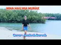 Download Lagu Anzlech Berech # Cover : NINA HAU NIA MURAK ( Abito Gama )