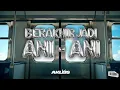 Download Lagu Akleis - Berakhir jadi Ani - Ani