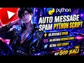 YOUTUBE AUTO MESSAGE SPAM PYTHON SCRIPT
