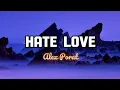 Download Lagu Hate Love | Alex Porat ( Lyrics )
