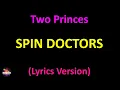 Lagu Spin Doctors - Two Princes (Lyrics version)