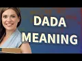 Dada meaning of Dada