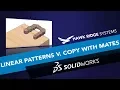 SOLIDWORKS Linear Patterns vs Copy with Mates