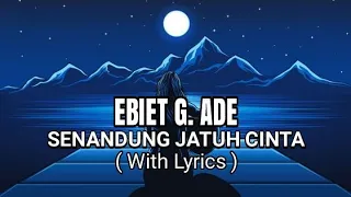 Download EBIET G. ADE - SENANDUNG JATUH CINTA ( WITH LYRICS ) MP3