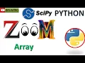 PYTHON SCIPY HOW TO CREATE ZOOM ARRAY PYTHON FOR DATA SCIENCE PYTHON PLOTTING