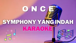 Download ONCE - Symphoni yang indah - Karaoke tanpa vocal MP3