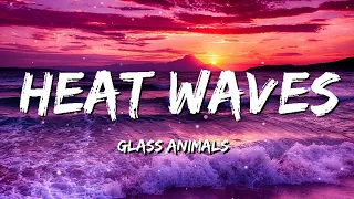 Glass Animals - Heat Waves ( Lyrics) |  Imagine Dragons, OneRepublic, Coldplay
