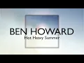 Ben Howard - Hot Heavy Summer