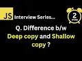 JavaScript Interview - Q What is the difference between deep copy and shallow copy in JavaScript