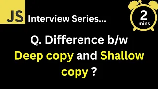 JavaScript Interview - Q What is the difference between deep copy and shallow copy in JavaScript