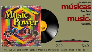 We Got Each Other - Barbara Mason -The Futures - Music Power - K-tel - 1977