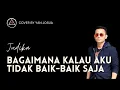 Download Lagu BAGAIMANA KALAU AKU TIDAK BAIK-BAIK SAJA - Judika | LIRIK COVER BY Yan Josua \u0026 Rusdi