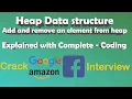 Heap Data structure - Add and remove an element from Heap
