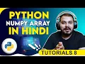 Tutorial 8 - Numpy Array Tutorial In Hindi