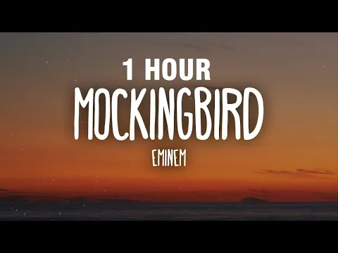 Download MP3 [1 HOUR] Eminem - Mockingbird (Lyrics)