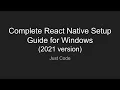 Complete Guide for React Native on Windows 2021